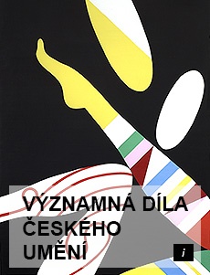VÝZNAMNÁ DÍLA ČESKÉHO UMĚNÍ