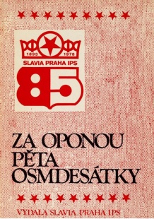 Za oponou -  pětaosmdesátiny Slavia Praha