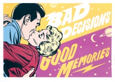 Bad Deceisions, Good Memories