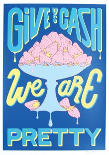 Give us Cash, We are Pretty