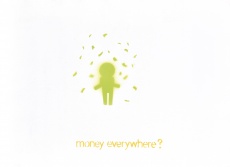 Money Everywhere?